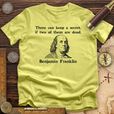 Three Can Keep a Secret Ben Franklin T-Shirt