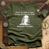 Three Can Keep a Secret Ben Franklin T-Shirt