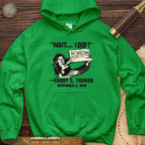 Truman Wait I Did Hoodie