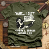 Truman Wait I Did T-Shirt