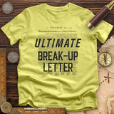 Ultimate Break-up Letter T-Shirt