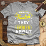 Warned You About Premium Quality Tee