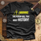 Warning Will Talk History Premium Quality Tee