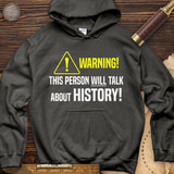 Warning Will Talk History Hoodie