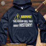 Warning Will Talk History Hoodie