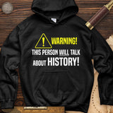 Warning Will Talk History Hoodie