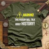 Warning Will Talk History T-Shirt