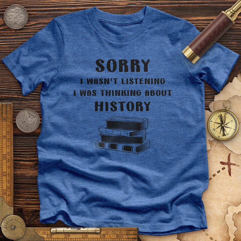 Wasn't Listening Premium Quality Tee