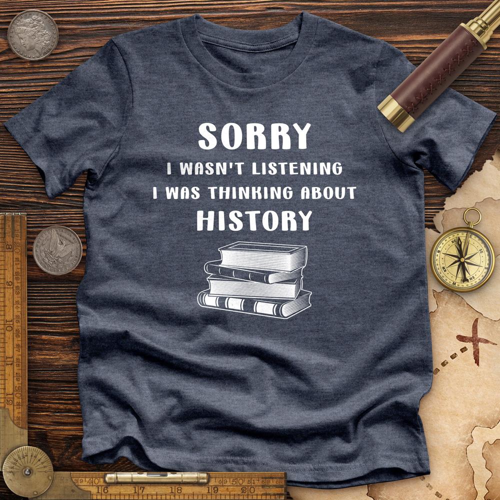 Wasn't Listening Premium Quality Tee