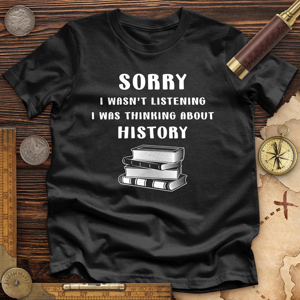 Wasn't Listening Premium Quality Tee