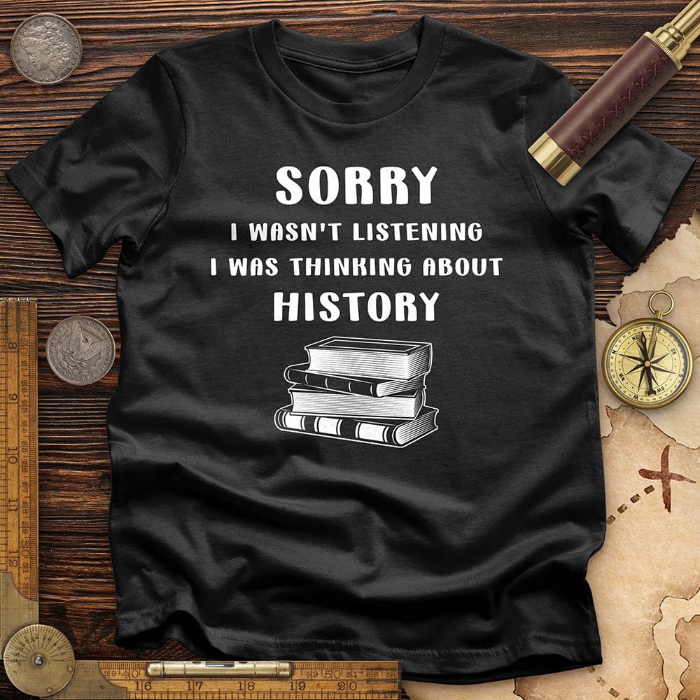 Wasn't Listening T-Shirt