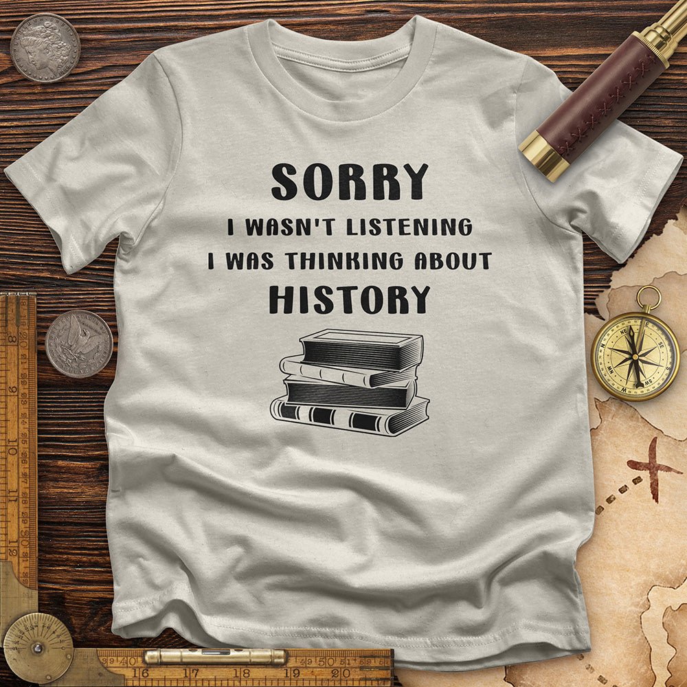 Wasn't Listening T-Shirt
