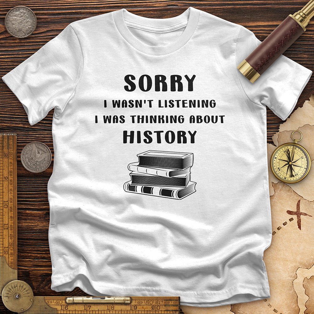 Wasn't Listening T-Shirt
