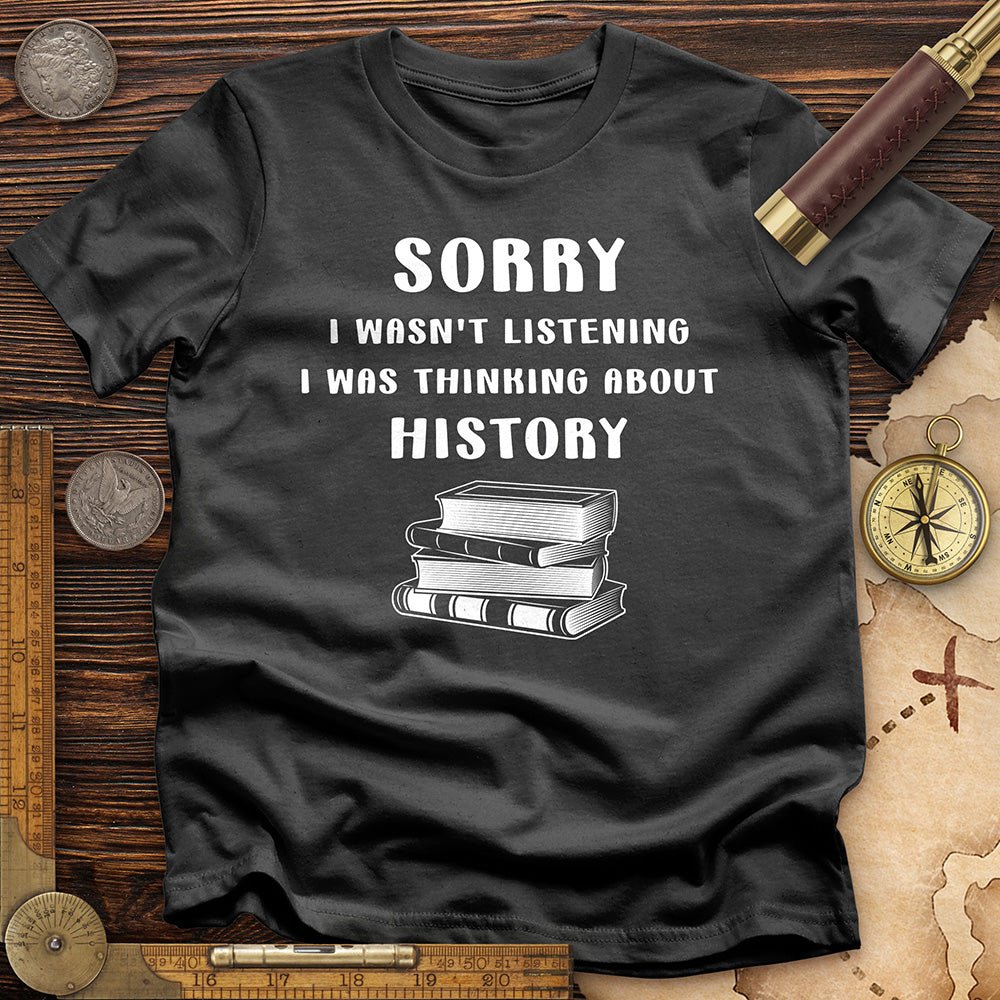 Wasn't Listening T-Shirt