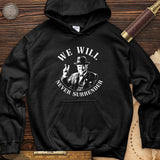 We Will Never Surrender Hoodie