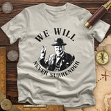 We Will Never Surrender T-Shirt
