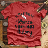 Well Behaved Women Premium Quality Tee