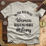 Well Behaved Women T-Shirt