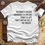 Yesterday Is History T-Shirt