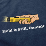 Hold It Still T Shirt