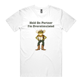 Hold On Partner, I'm Overstimulated T-Shirt