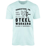 Homestead Steel Workers - Pennsylvania - Vintage Defunct Baseball Teams - Unisex T-Shirt