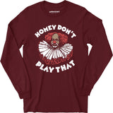Homey Don't Play That - Long Sleeve T-Shirt