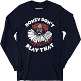 Homey Don't Play That - Long Sleeve T-Shirt