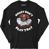 Homey Don't Play That - Long Sleeve T-Shirt