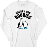 Hooray For Boobies - Long Sleeve T-Shirt