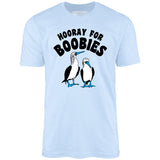 Hooray For Boobies - Unisex T-Shirt