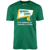 Howard Bowl - Chicago, IL - Vintage Bowling Alley - Unisex T-Shirt