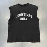 GOOD TIMES ONLY BLACK CUT- OFF TSHIRT