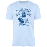 I Bless America - Unisex T-Shirt