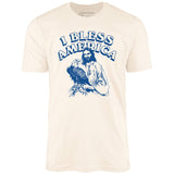 I Bless America - Unisex T-Shirt