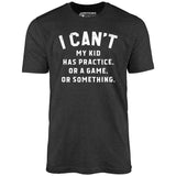 I Can't - Unisex T-Shirt