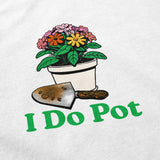 I Do Pot T Shirt