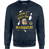 I Don't Roll on Shabbos - Unisex Sweatshirt