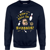 I Don't Roll on Shabbos - Unisex Sweatshirt