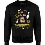 I Don't Roll on Shabbos - Unisex Sweatshirt