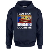 I Got That Dog in Me v2 - Unisex Hoodie