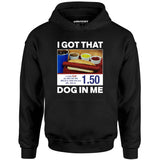 I Got That Dog in Me v2 - Unisex Hoodie