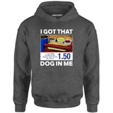 I Got That Dog in Me v2 - Unisex Hoodie