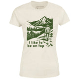 I Like To Be On Top - Women's T-Shirt