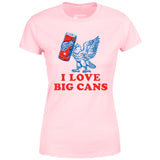 I Love Big Cans - Women's T-Shirt