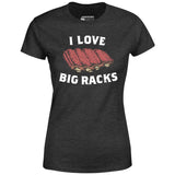 I Love Big Racks - Women's T-Shirt