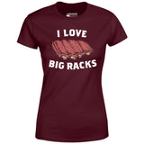 I Love Big Racks - Women's T-Shirt