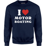I Love Motorboating - Unisex Sweatshirt