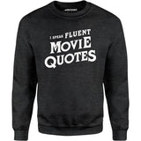 I Speak Fluent Movie Quotes - Unisex Sweatshirt