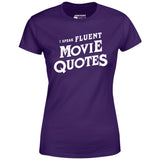 I Speak Fluent Movie Quotes - Women's T-Shirt